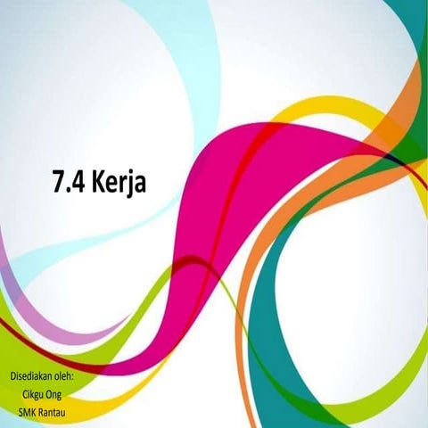 7.4 kerja
