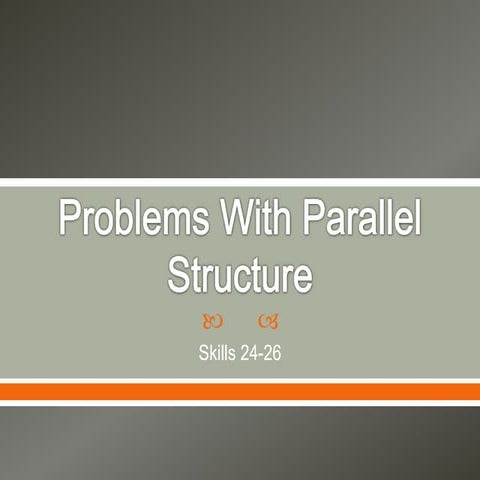 Problems with parallel structure