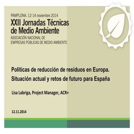 Ponencia “Políticas de reducción de residuos en Europa. Situación actual y re...
