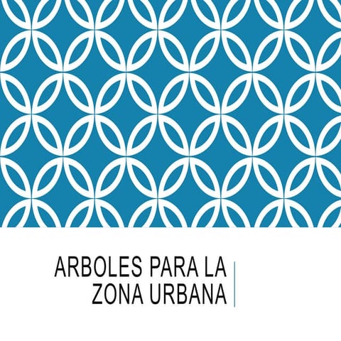 7.2.2 arboles para la zonas urbana  etica