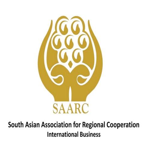 South Asian Association for Regional Cooperation - SAARC - International Busi...
