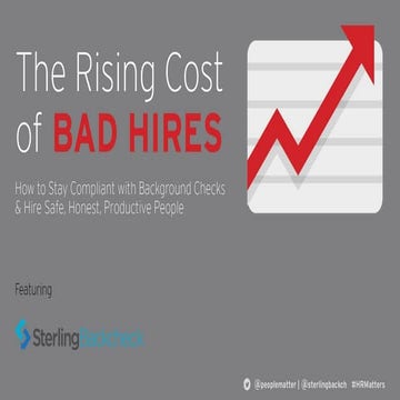The Rising Cost of Bad Hires: How to Stay Compliant with Background Checks an...