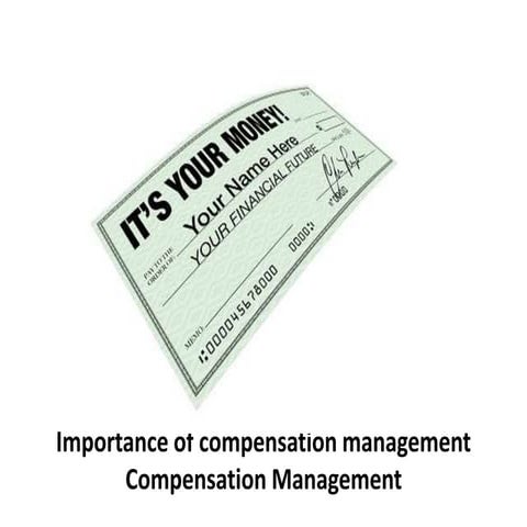 Importance of compensation management  - compensation management - Manu Melwi...