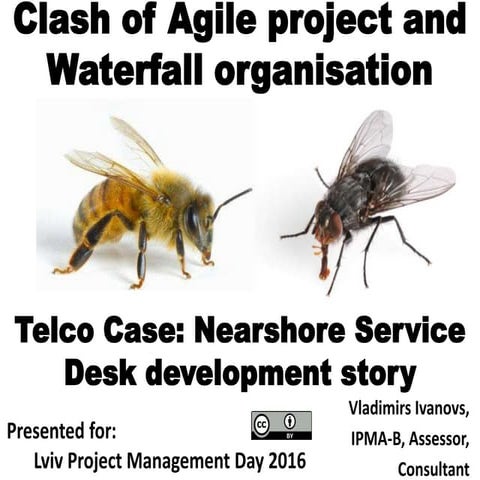 Lviv PMDay 2016 S Vladimir Ivanov: Clash of agile project and waterfall organ...