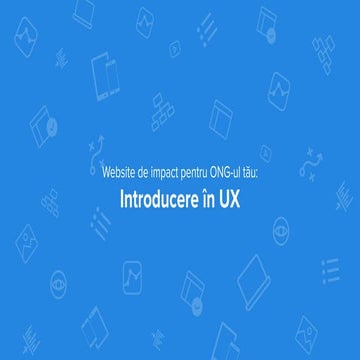 Website de impact pentru ONG-ul tău: Introducere în UX