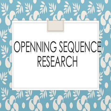 7.opening sequence research