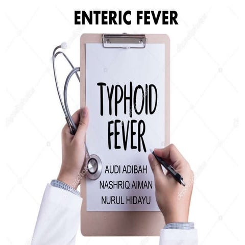 Enteric fever (typhoid fever)