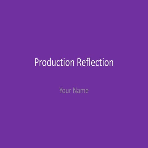 Production Reflection               