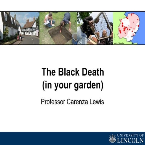 7. Professor Carenza Lewis - The Black Death