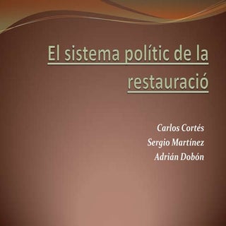 7.1 el sistema polític de la restau...