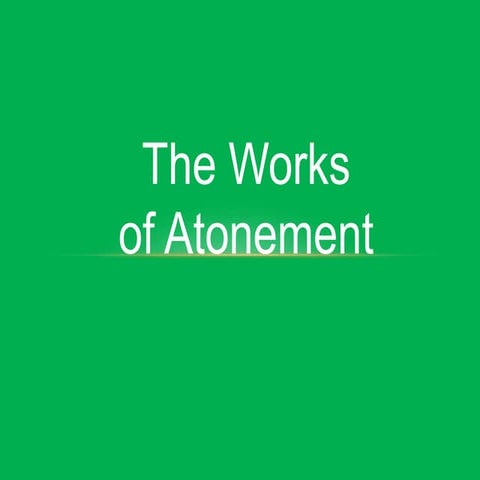 7. the works of atonement