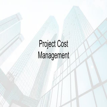 7.0 Project Cost Management Overview