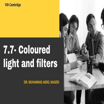7.7- Coloured light and filters