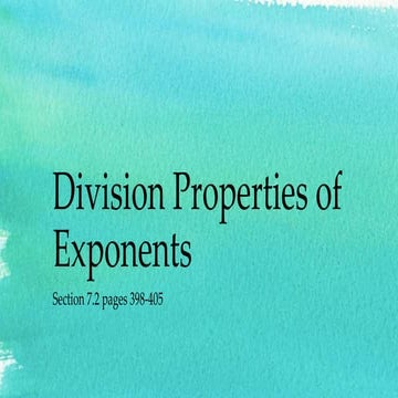 7.2 division properties of exponents