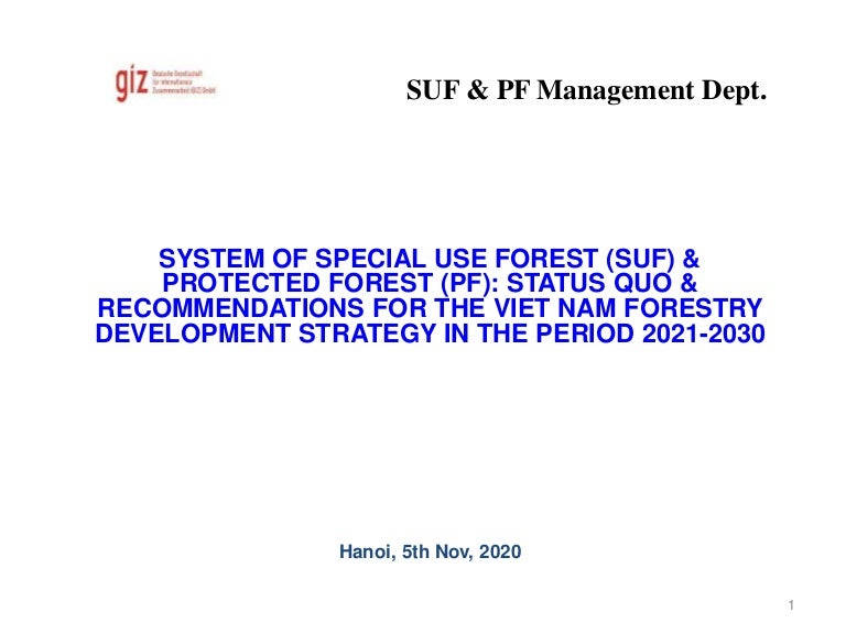 thumbnail of  System of Special Use Forest (SUF) & Protected Forest (PF): Status quo & recommendations for the Viet Nam forestry development strategy in the period 2021-2030