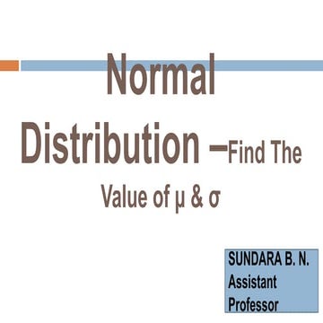 Normal Distribution - Find the Value of Mue and Standard Deviation