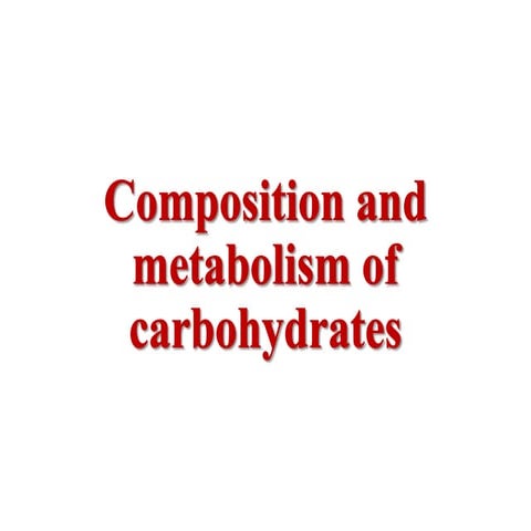 7. Composition and metabolism of carbohydrates (Biochemistry)
