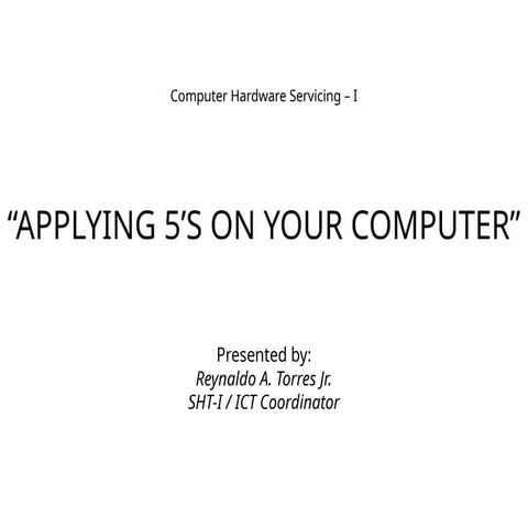 Computer Systems Servicing - Applying 5s on your computer.pptx