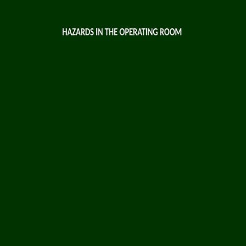 7. Operating room hazards.class notes pptx