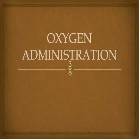 7. OXYGEN        Administration nwc.pptx