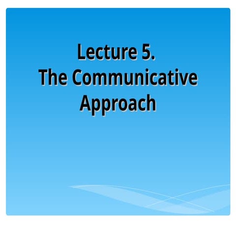 Communicative approach in teaching foreign languages.ppt
