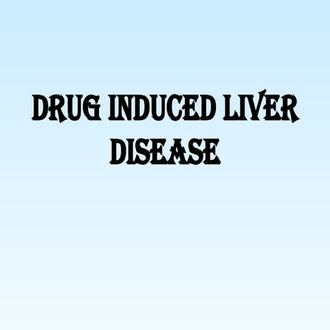 Drug Induced Liver Disease- Pharm-D Therapy