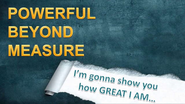 Powerful Beyond Measure