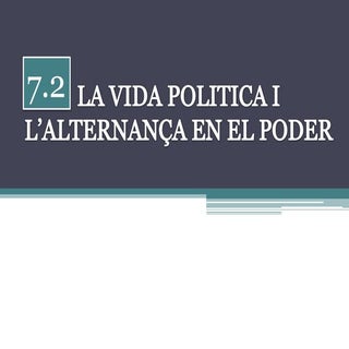 7.2 vida politica i alternança