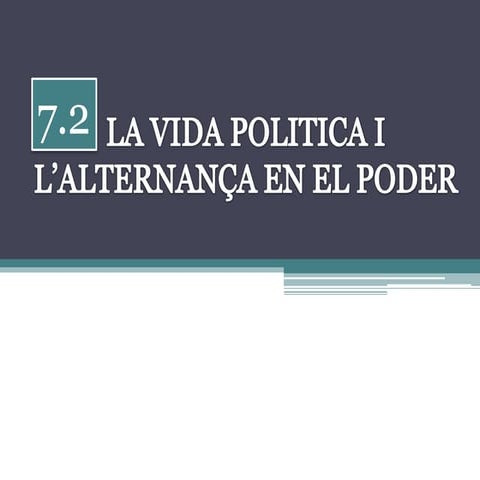 7.2 vida politica i alternança