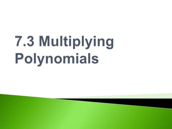 7 3 multiplying polynomials