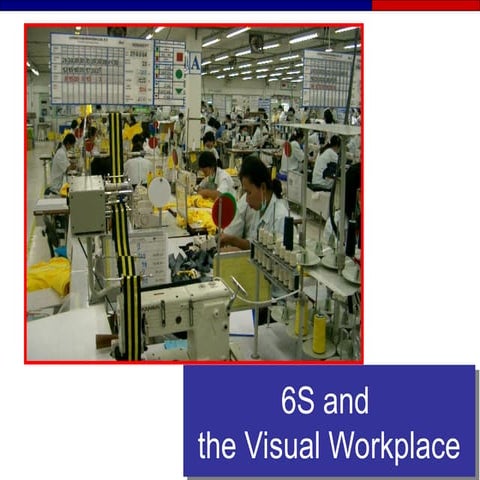Implementation of 6S and the Visual Workplace