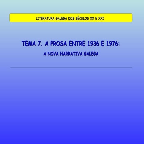 7. A nova narrativa galega