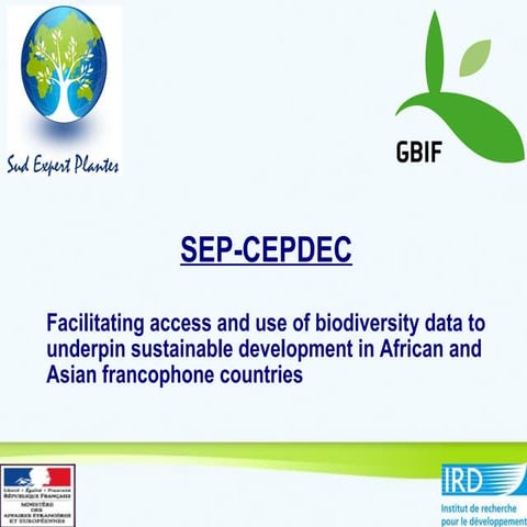 Facilitating access and use of biodiversity data to underpin sustainable deve...
