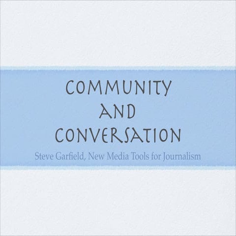 New Media Tools for Journalism: Community And Conversation