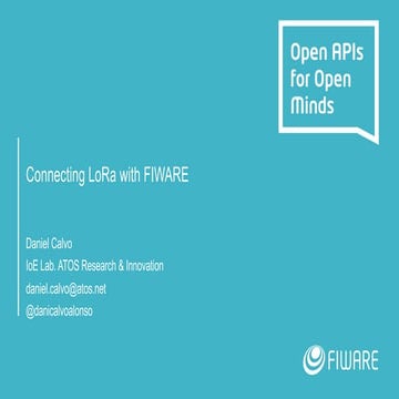 FIWARE Global Summit - Connecting to LoRa networks: Practical Demo