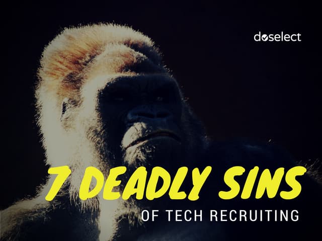 7 deadly sins of tech recruiting