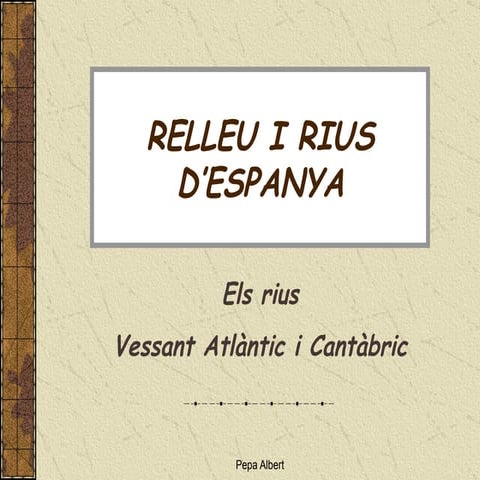7 Els Rius: Vessant Atlàntic I Cantàbric