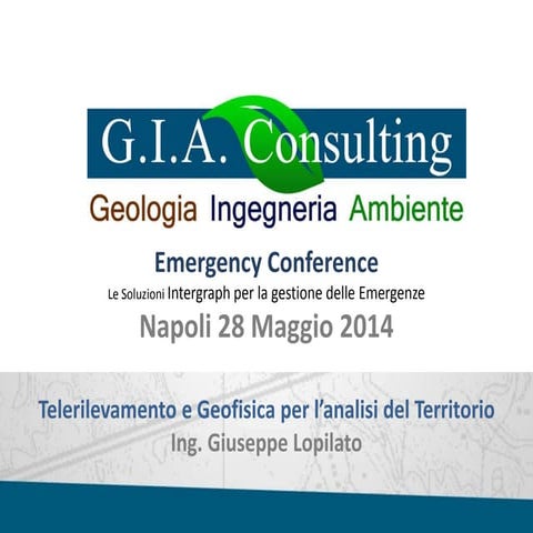 GWT 2014: Emergency Conference - 07 Telerilevamento e geofisica per l'analisi...