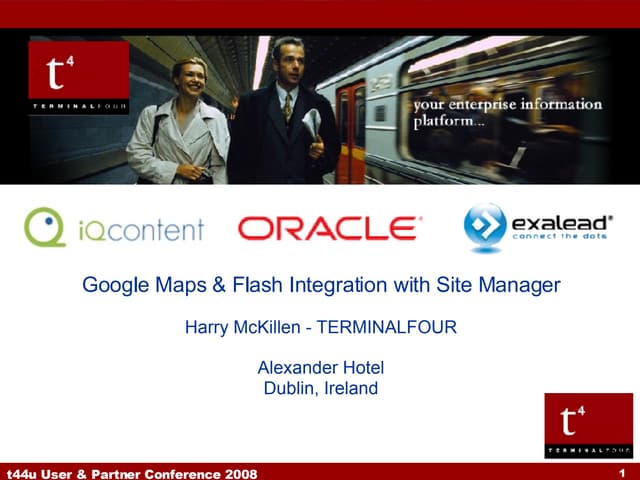 TERMINALFOUR t44u 2008 - Harry McKillen - Google & Flash Integration with Sit...