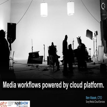 Media workflow powered by cloud-based platform by Ben Masek of Sony/MCS