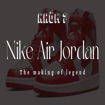 Nike Air Jordan T h e m a k i n g o f l e g e n d | PDF