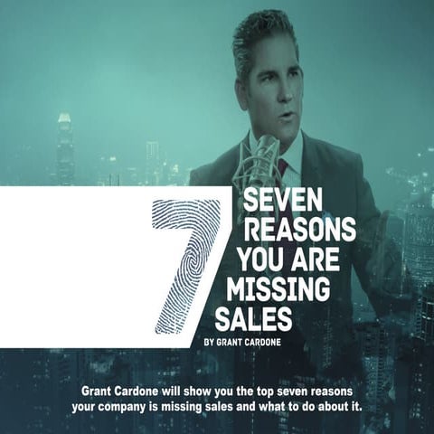Grant Cardone's 7 Reasons You Are Missing Sales 