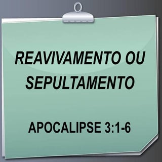 7   reavivamento ou sepultamento