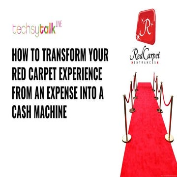 ED BAKER: How to Transform your Red Carpet Experience From an Expense into a Cash Machine