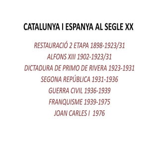 7. CATALUNYA I ESPANYA AL SEGLE XX ...