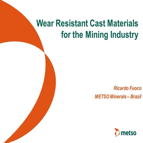 Wear resistant cast materials for the mining industry