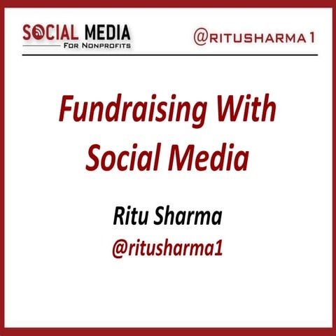 Ritu Sharma: Fundraising with Social Media