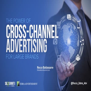 Cross-Channel Marketing Success for Big Brands by Rocco Baldassarre - #SEJSum...