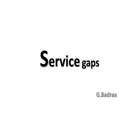 Service gaps