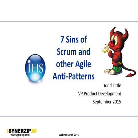7 Sins Of Scrum And Other Agile Anti-Patterns by Todd Little